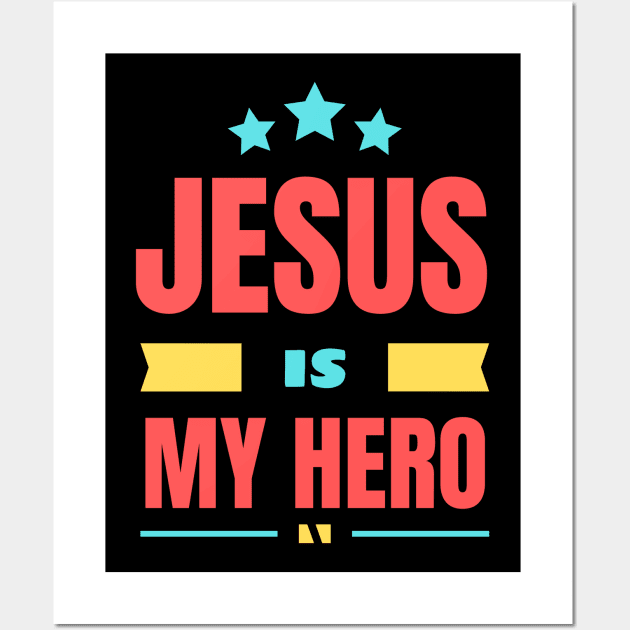 Jesus Is My Hero | Christian Saying Wall Art by All Things Gospel